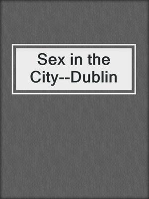 cover image of Sex in the City--Dublin