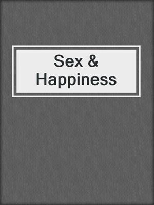 cover image of Sex & Happiness