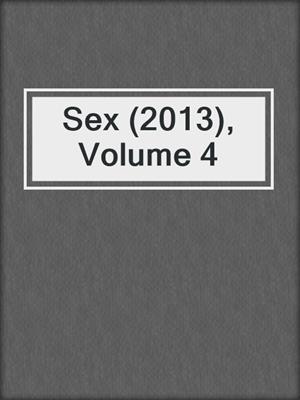 cover image of Sex (2013), Volume 4