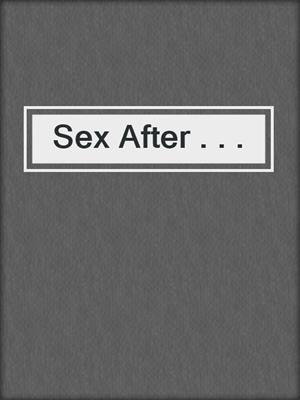 cover image of Sex After . . .