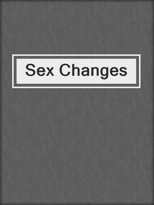 cover image of Sex Changes