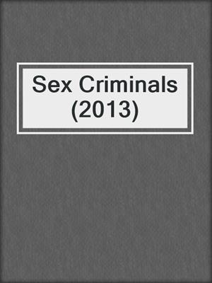 cover image of Sex Criminals (2013)