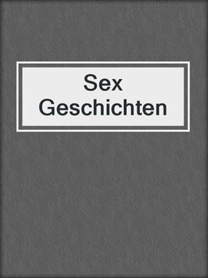 cover image of Sex Geschichten