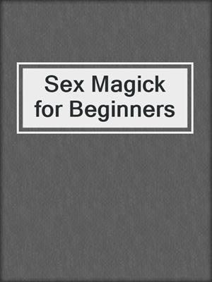 Sex Magick for Beginners