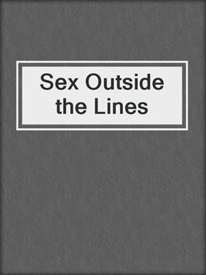 cover image of Sex Outside the Lines