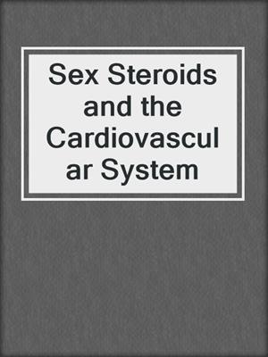 Sex Steroids and the Cardiovascular System