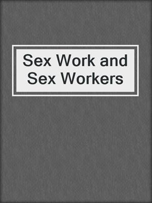 cover image of Sex Work and Sex Workers
