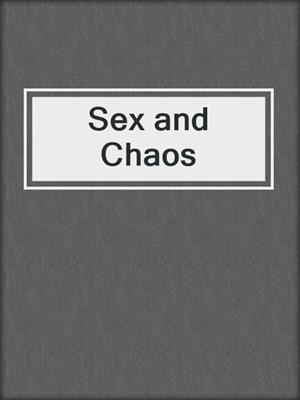 cover image of Sex and Chaos