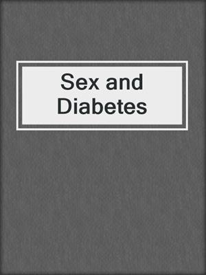 cover image of Sex and Diabetes