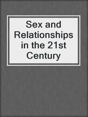 cover image of Sex and Relationships in the 21st Century