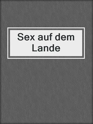cover image of Sex auf dem Lande