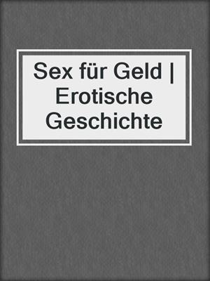 cover image of Sex für Geld | Erotische Geschichte