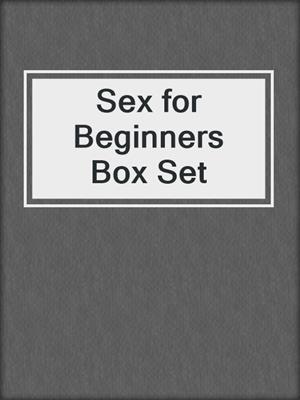 Sex for Beginners Box Set