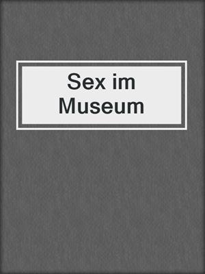 cover image of Sex im Museum
