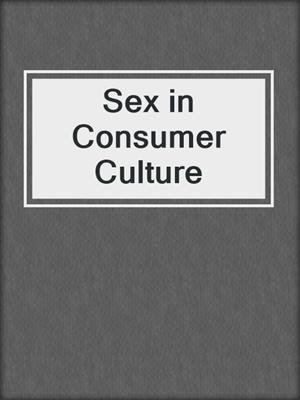 cover image of Sex in Consumer Culture