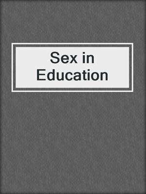 cover image of Sex in Education