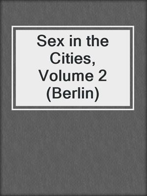 Sex in the Cities, Volume 2 (Berlin)