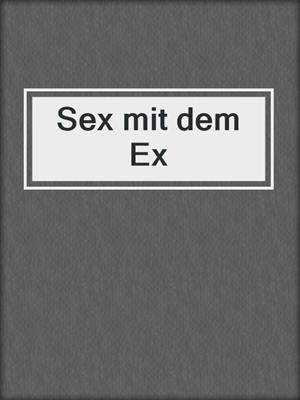 cover image of Sex mit dem Ex