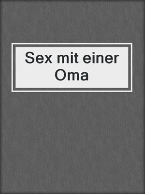 cover image of Sex mit einer Oma