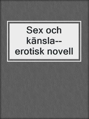 Sex och känsla--erotisk novell