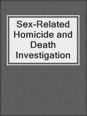 cover image of Sex-Related Homicide and Death Investigation