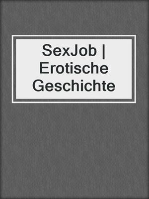 cover image of SexJob | Erotische Geschichte