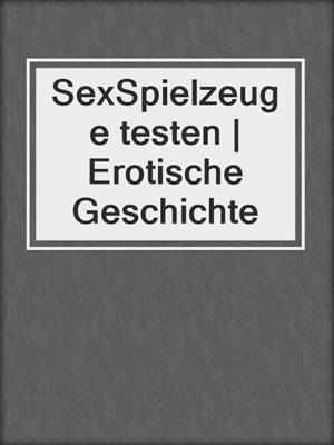 cover image of SexSpielzeuge testen | Erotische Geschichte