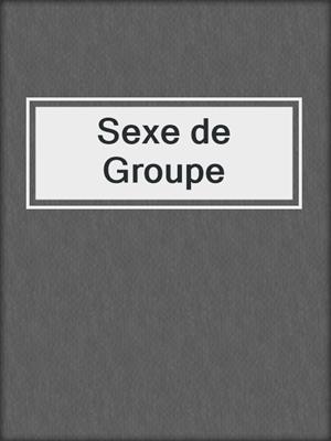 cover image of Sexe de Groupe