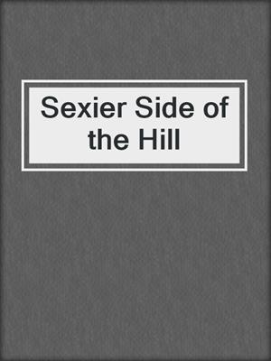 cover image of Sexier Side of the Hill