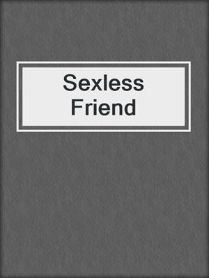 cover image of Sexless Friend