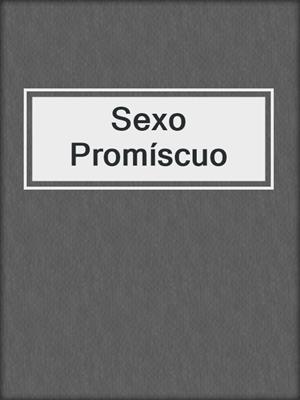 cover image of Sexo Promíscuo
