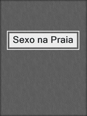 cover image of Sexo na Praia