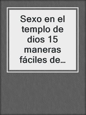 cover image of Sexo en el templo de dios 15 maneras fáciles de entender, identificar y superar la inmoralidad