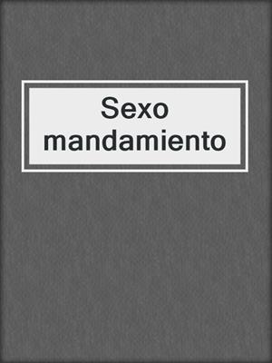 cover image of Sexo mandamiento