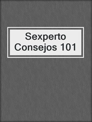 cover image of Sexperto Consejos 101