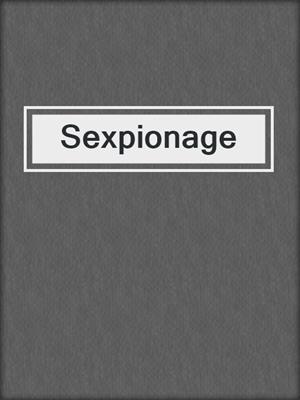 cover image of Sexpionage