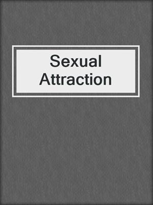 cover image of Sexual Attraction