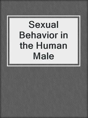 cover image of Sexual Behavior in the Human Male