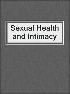 cover image of Sexual Health and Intimacy