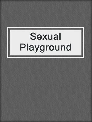 cover image of Sexual Playground