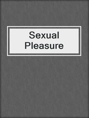 cover image of Sexual Pleasure