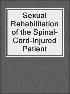 Sexual Rehabilitation of the Spinal-Cord-Injured Patient