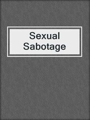 cover image of Sexual Sabotage