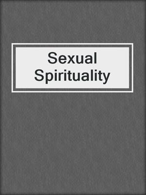 cover image of Sexual Spirituality