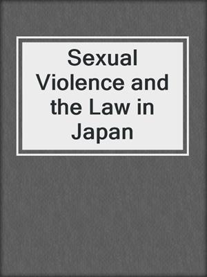 Sexual Violence and the Law in Japan