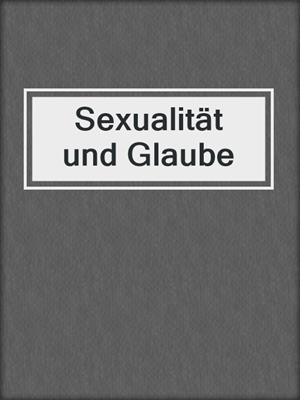 cover image of Sexualität und Glaube