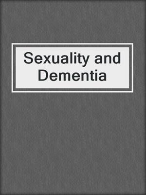 Sexuality and Dementia