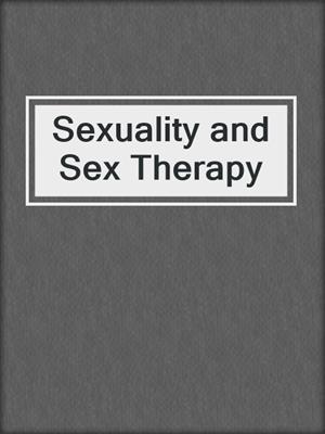 cover image of Sexuality and Sex Therapy