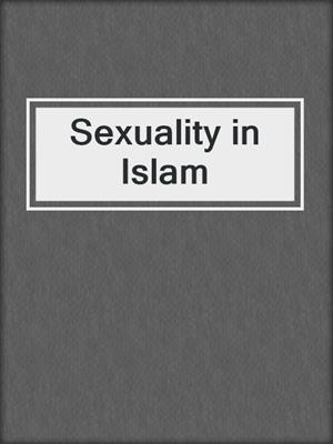 cover image of Sexuality in Islam
