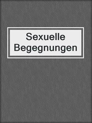 cover image of Sexuelle Begegnungen